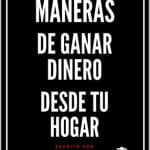 10 formas efectivas de ganar dinero desde casa descubre como lograrlo