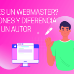 descubre en profundidad que es un webmaster y cual es su importancia en el mundo digital